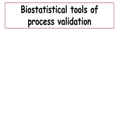 bio statistical tools of process validation