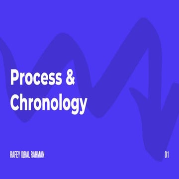 Process & Chronology