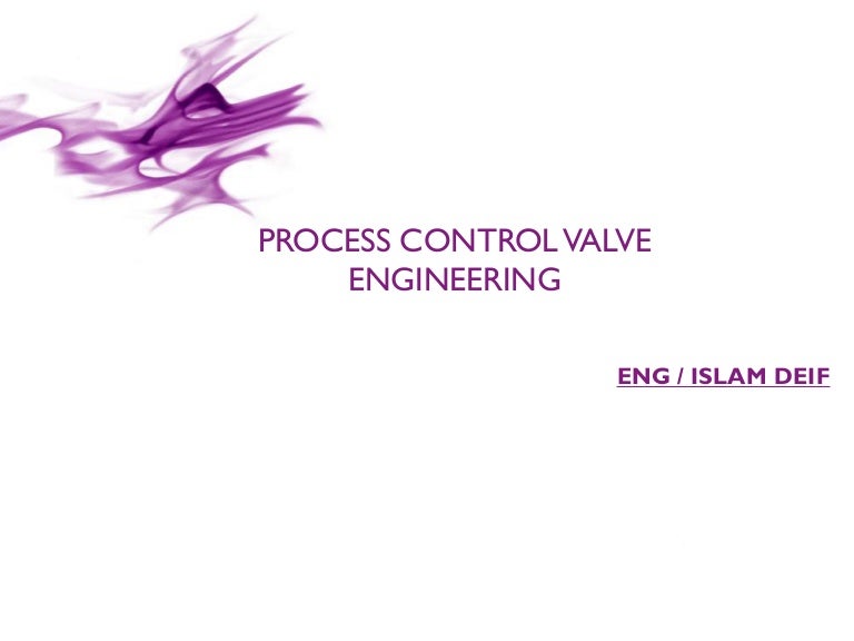 Process control valve engineering