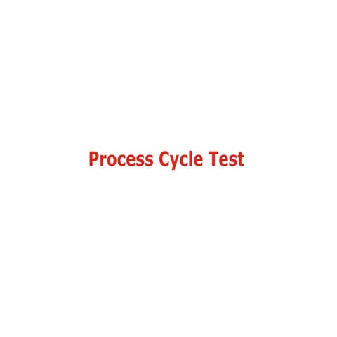 Process cycle test
