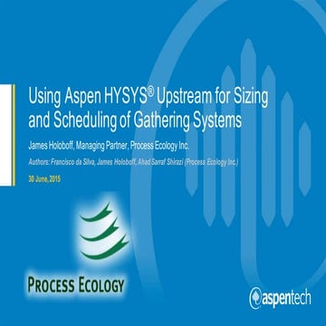 Using Aspen HYSYS Upstream for Sizing and Scheduling of Gathering Systems