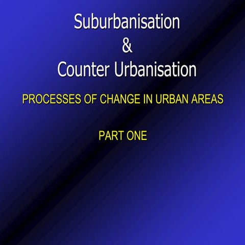 Processes Of Urban Change Sub Urb