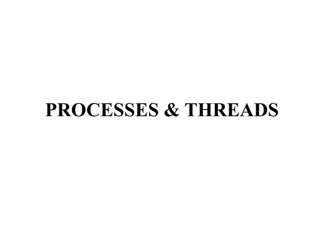 Processes, Threads.pptx