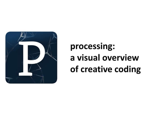 Introduction to Processing and creative coding