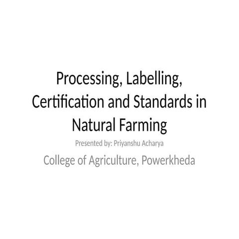 Processing_Labelling_Certification_Natural_Farming_Priyanshu.pptx