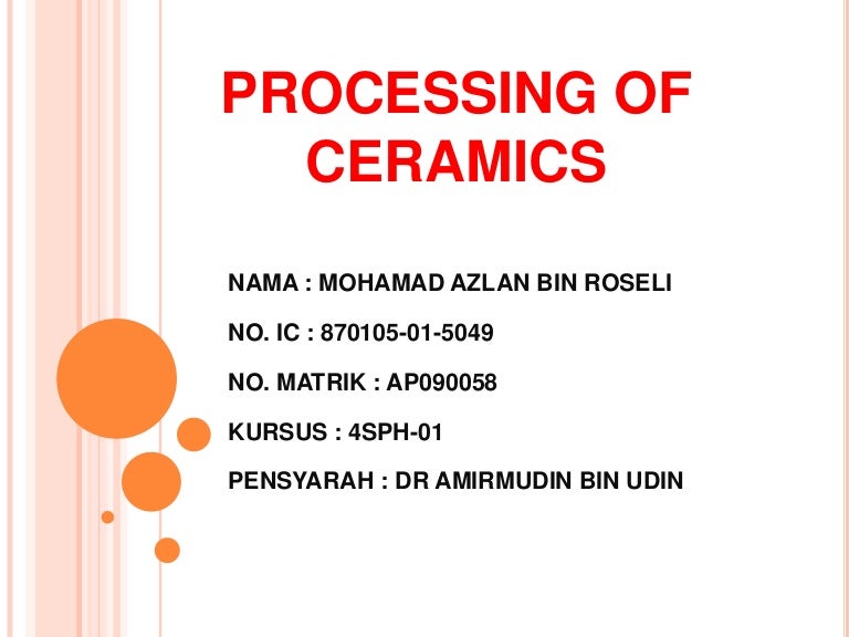 Processing of ceramics slide