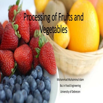 Processing of fruits and vegetables