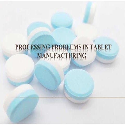 Processing problems in tablet manufacturing 