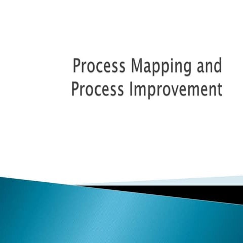 Process Mapping and Process Improvement 1111.pptx
