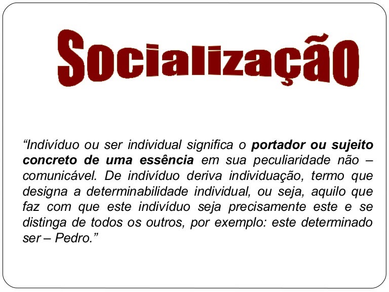 Esplique E Que O Processo De Socializaçao.Cite 2 Exemplos