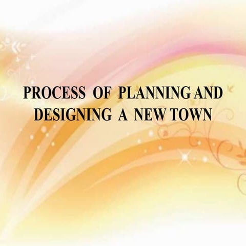 Process  of  planning and designing  a  new town