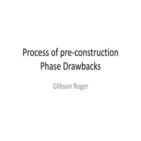 Process of pre construction phase drawbacks