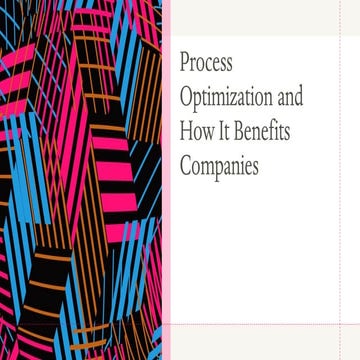 Process Optimization and How It Benefits Companies | PPT