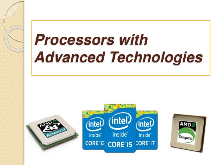 Processors with Advanced Technologies