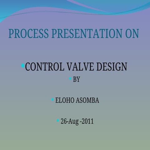 Process_Presentation_on_Control_Valve_De.ppt