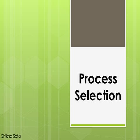 Process selection