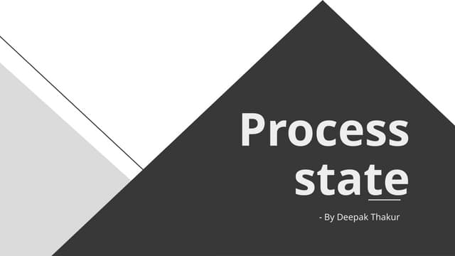 process state presentation by Deepak Thakur