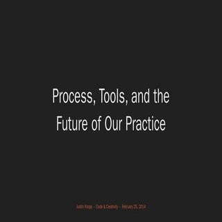 Justin Kropp: Process, Tools & the ...