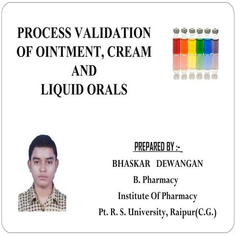 Process validation Ointment Cream LIquid Oral