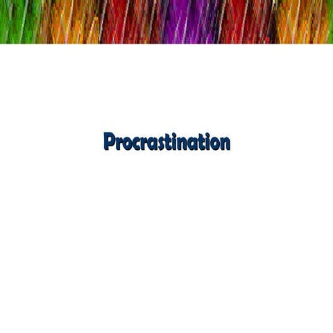 Procrastination