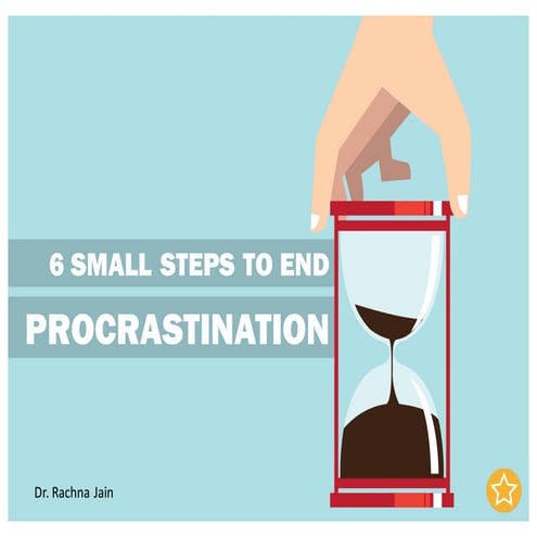 6 Small Steps to End Procrastination