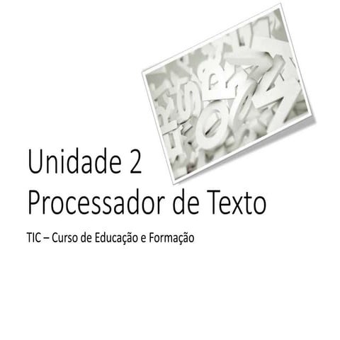 Unidade 2 - Processador de texto (Aula 1 e 2)