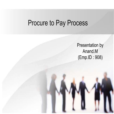 Procure to pay process   ppt