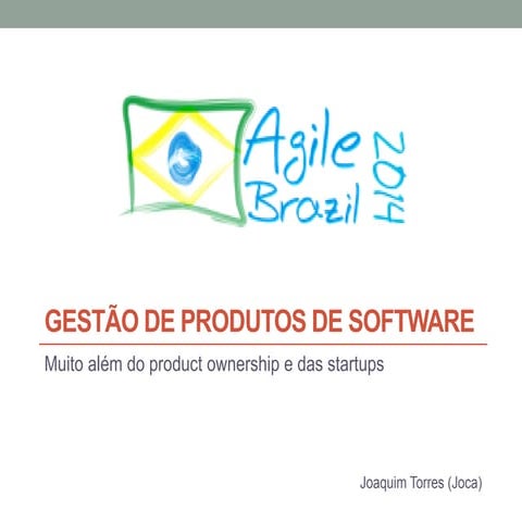 Gestão de Produtos de Software - muito além do product ownership e das startups