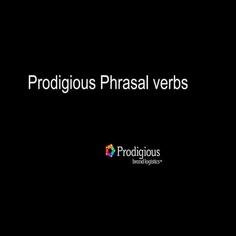 Prodigious phrasal verbs