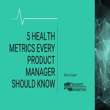 5 health metrics every product manager should know