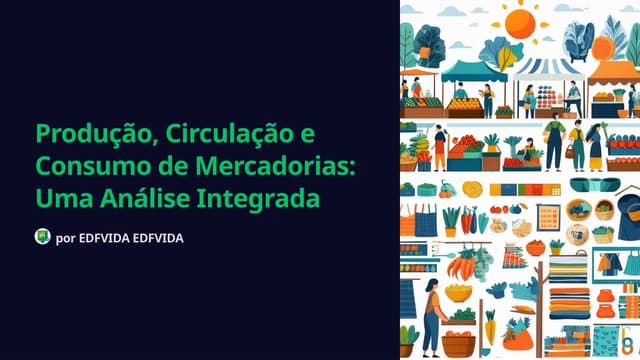 Producao-Circulacao-e-Consumo-de-Mercadorias-Uma-Analise-Integrada.pptx