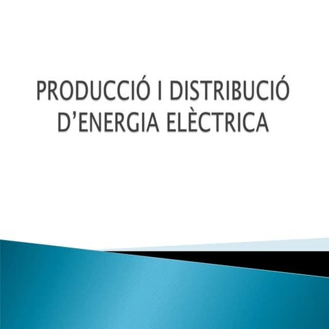 Producció I Distribució D’Energia ElèCtrica (1)
