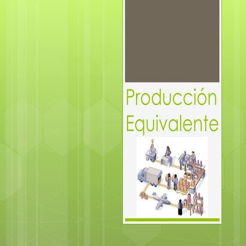Producción equivalente | PPTX