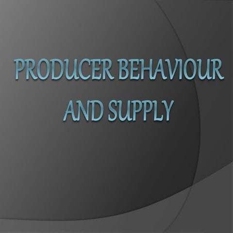 Producerbehaviourandsupply