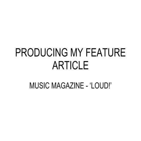 Producing my feature article