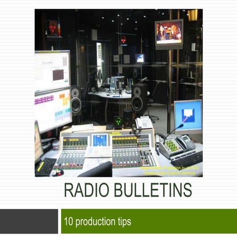 Tips for producing radio bulletins
