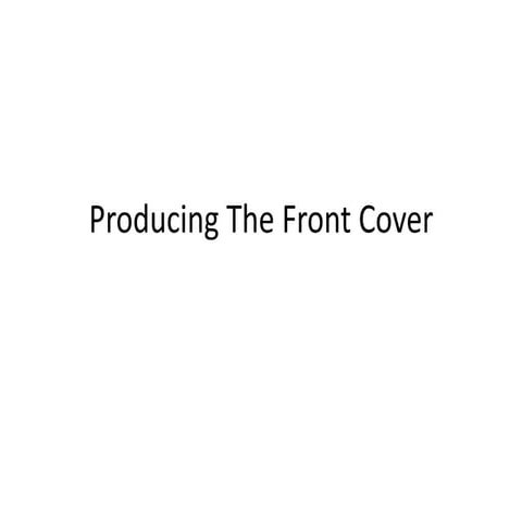 Producing the front cover