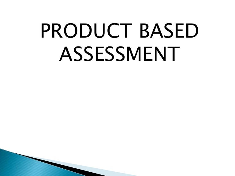 Product Based Assessment