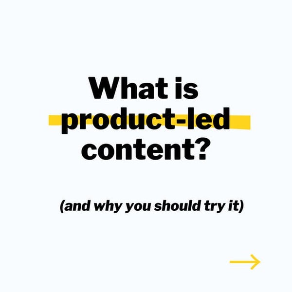What is ProductLed Content Marketing and Why You Should Care?
