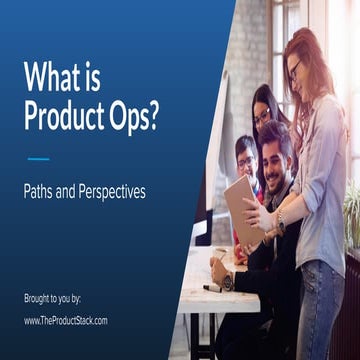 What is Product Ops? Paths and Perspectives
