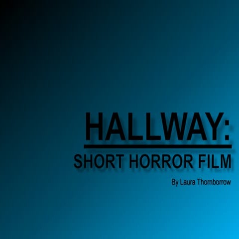 Research on the Film Hallway (Short Horror Film)