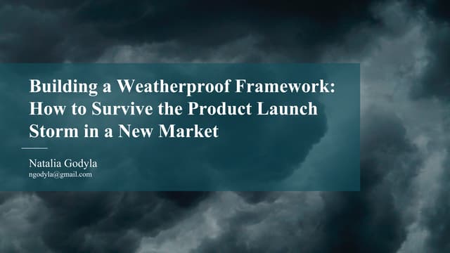 Building a Weatherproof Framework - How to Survive the Product Launch Storm i...