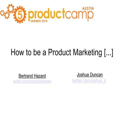 How to be a Product Marketing Genius, Ninja, Guru, Rock Star, Wizard, [Insert...