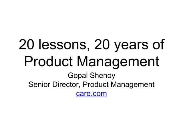 20 Lessons from 20 years of product management - Gopal Shenoy (ProductCamp Bo...