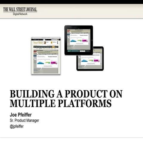 Building a Multi-Platform Product Quickly at The Wall Street Journal