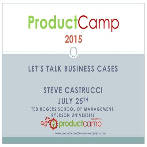 Let's Talk business cases ProductCamp Toronto 2015