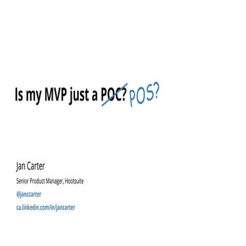 Why is my MVP a POC (ProductCamp Vancouver 2015)