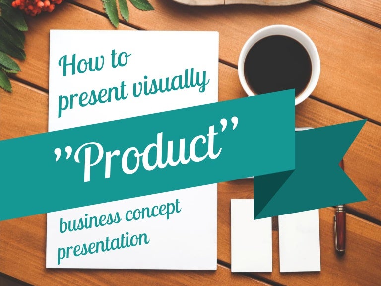 How to Present a Product Idea