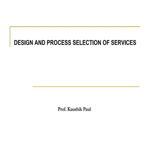 Product design and process selection for services fms