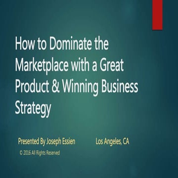 How to Dominate the Marketplace with a Great Product & Winning Business Strategy